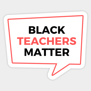 Black Teachers Matter Sticker